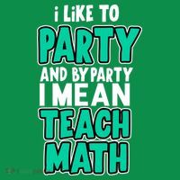 I Like To Party And By Part I Mean Teach Math Sweatshirt thumb 3
