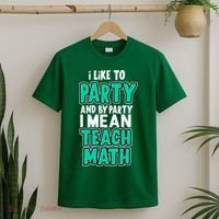 I Like To Party And By Part I Mean Teach Math T-Shirt thumb 2