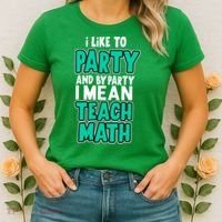 I Like To Party And By Part I Mean Teach Math Women's T-Shirt thumb 2