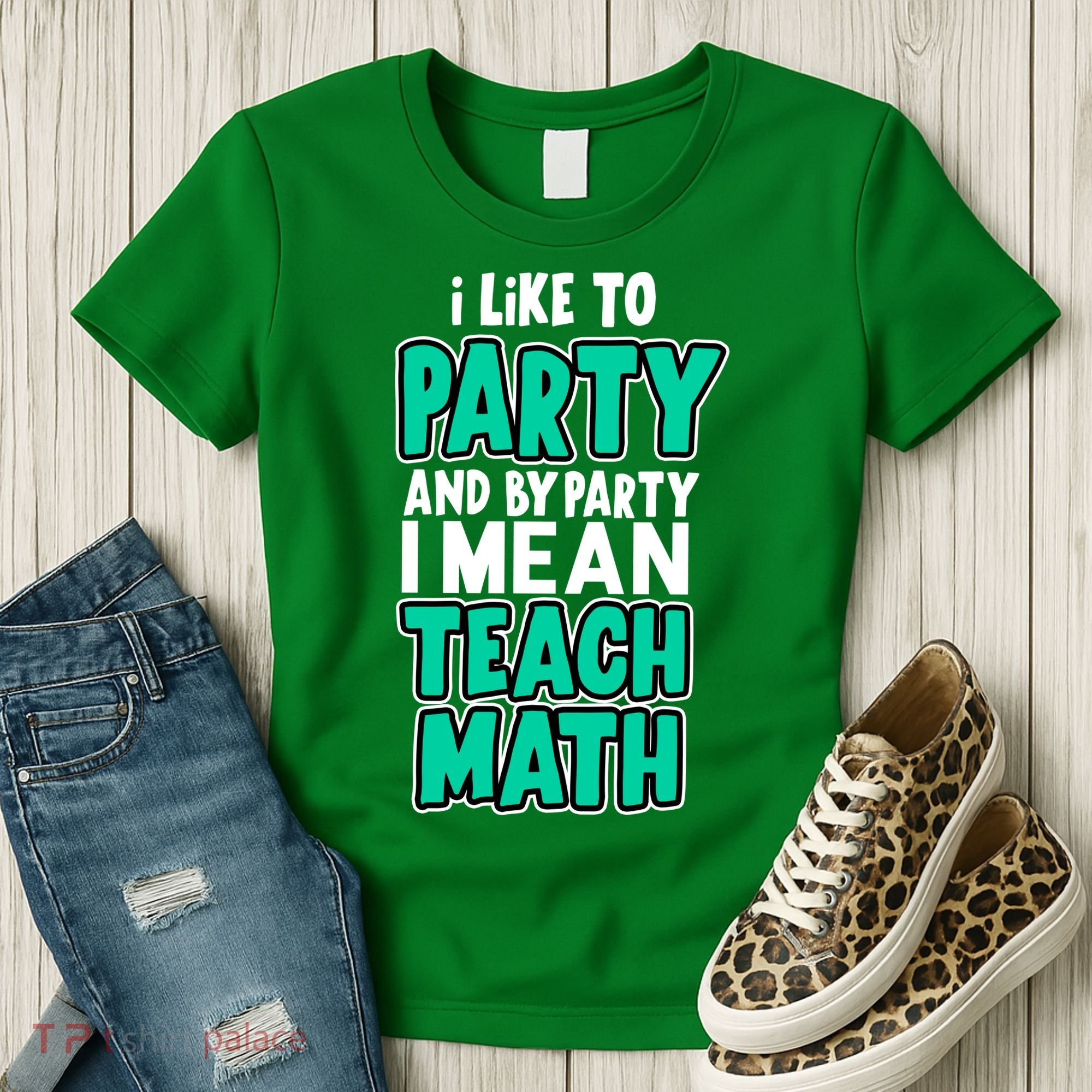 I Like To Party And By Part I Mean Teach Math Women's T-Shirt