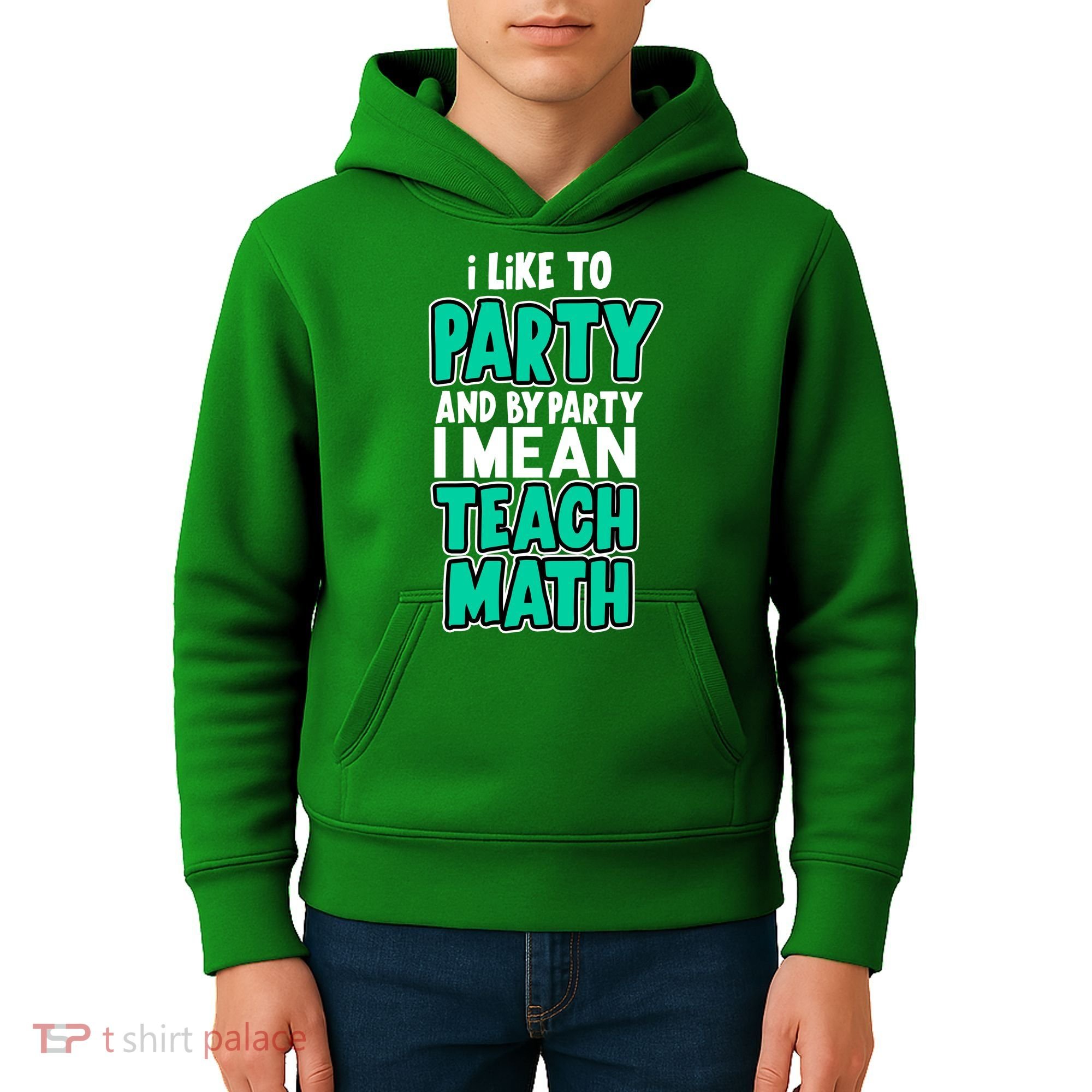 I Like To Party And By Part I Mean Teach Math Kids Hoodie
