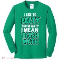 I Like To Party And By Part I Mean Teach Math Kids Long Sleeve Shirt thumb 0