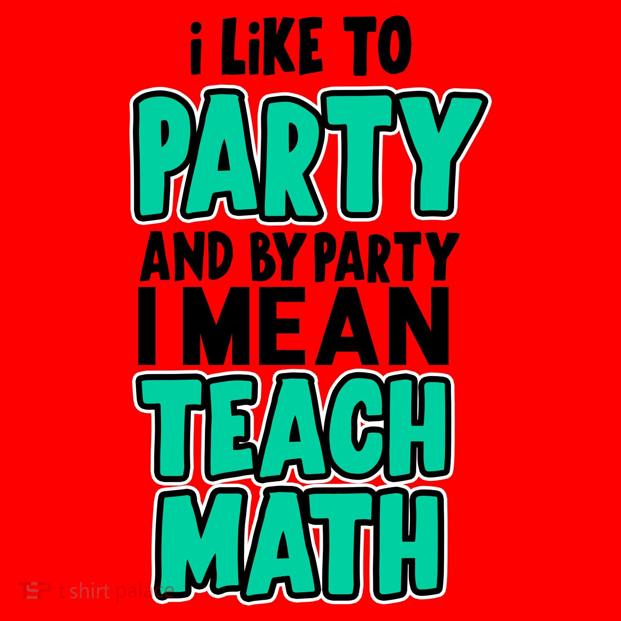 I Like To Party And By Part I Mean Teach Math Santa Hat