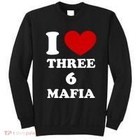 I Love Three 6 Mafia Limited Sweatshirt thumb 0