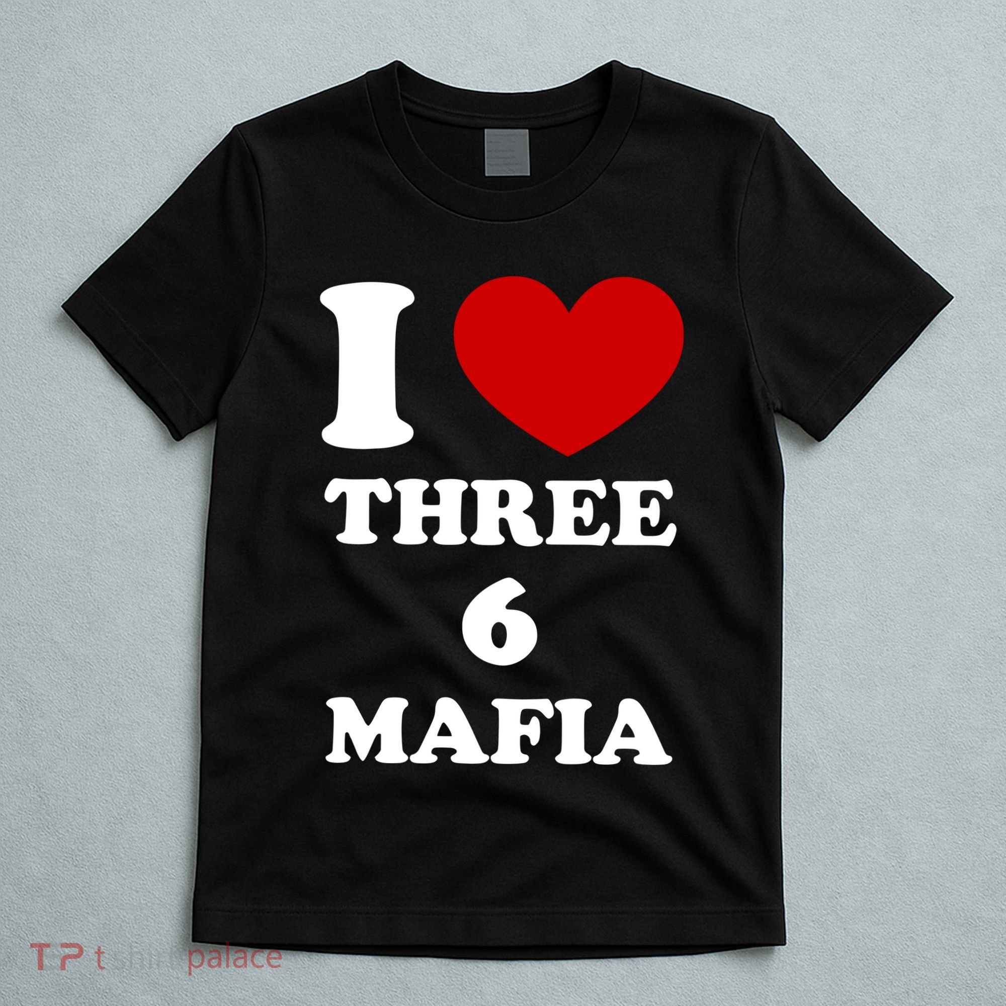 I Love Three 6 Mafia Limited T-Shirt