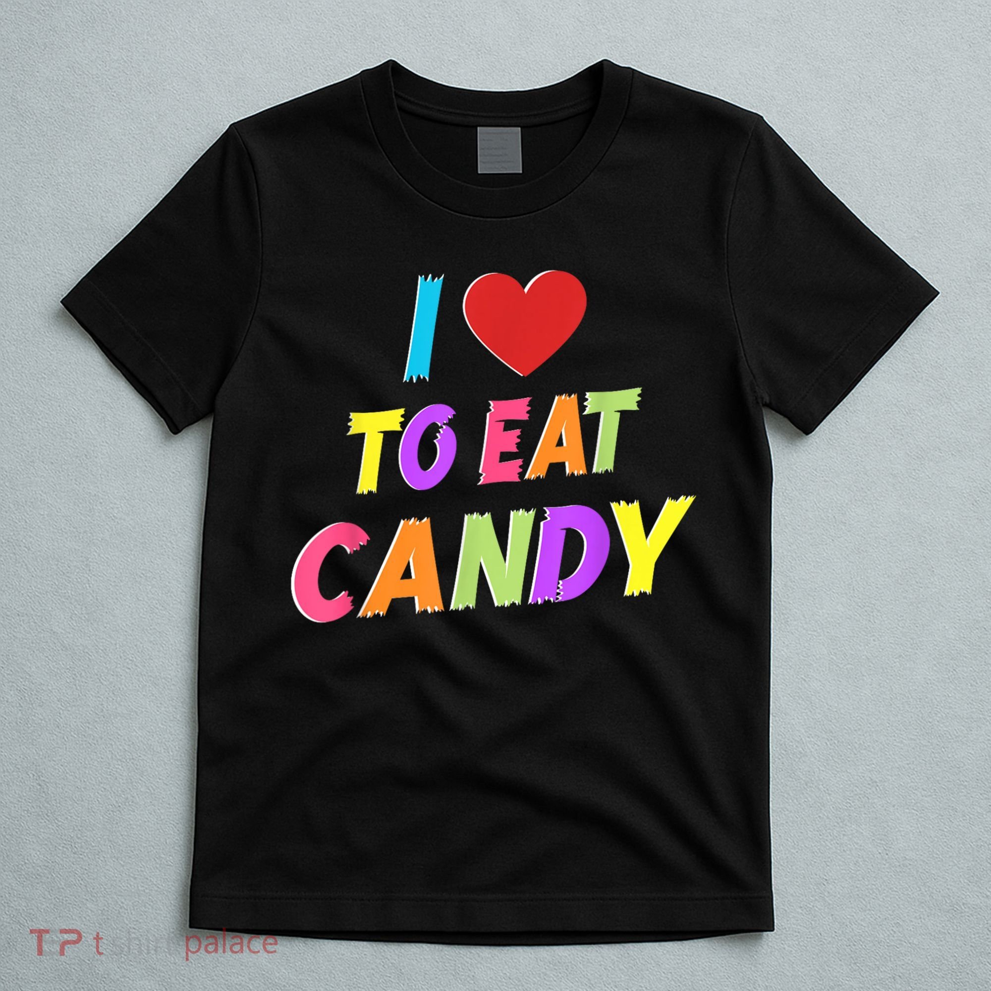 I Love To Eat Candy I Am Candy Funny Couple Matching T-Shirt