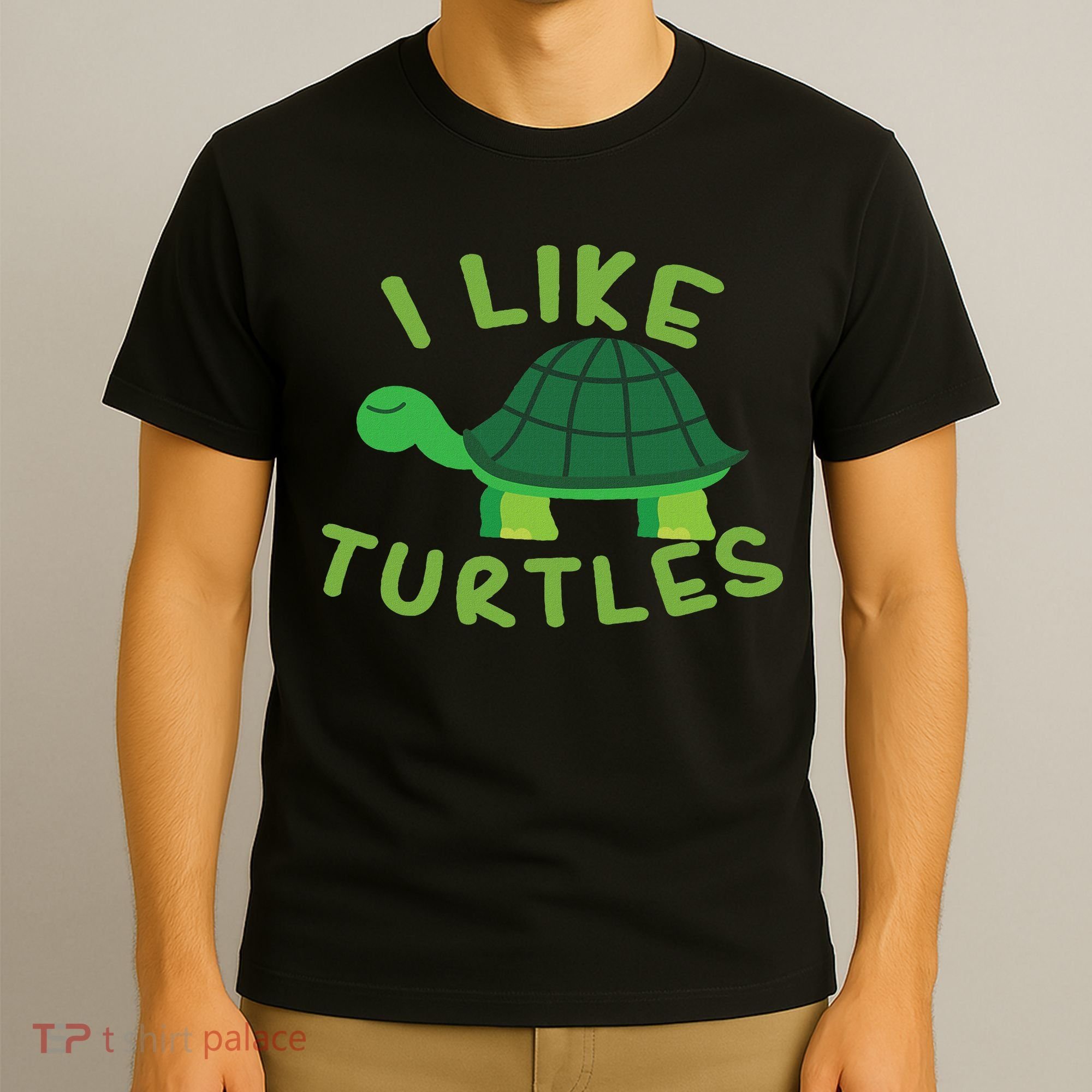 I Like Turtles Tortoise Sea Animal Funny Gift T-Shirt