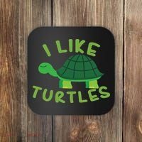 I Like Turtles Tortoise Sea Animal Funny Gift Coaster thumb 0