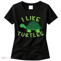 I Like Turtles Tortoise Sea Animal Funny Gift Women's T-Shirt thumb 0