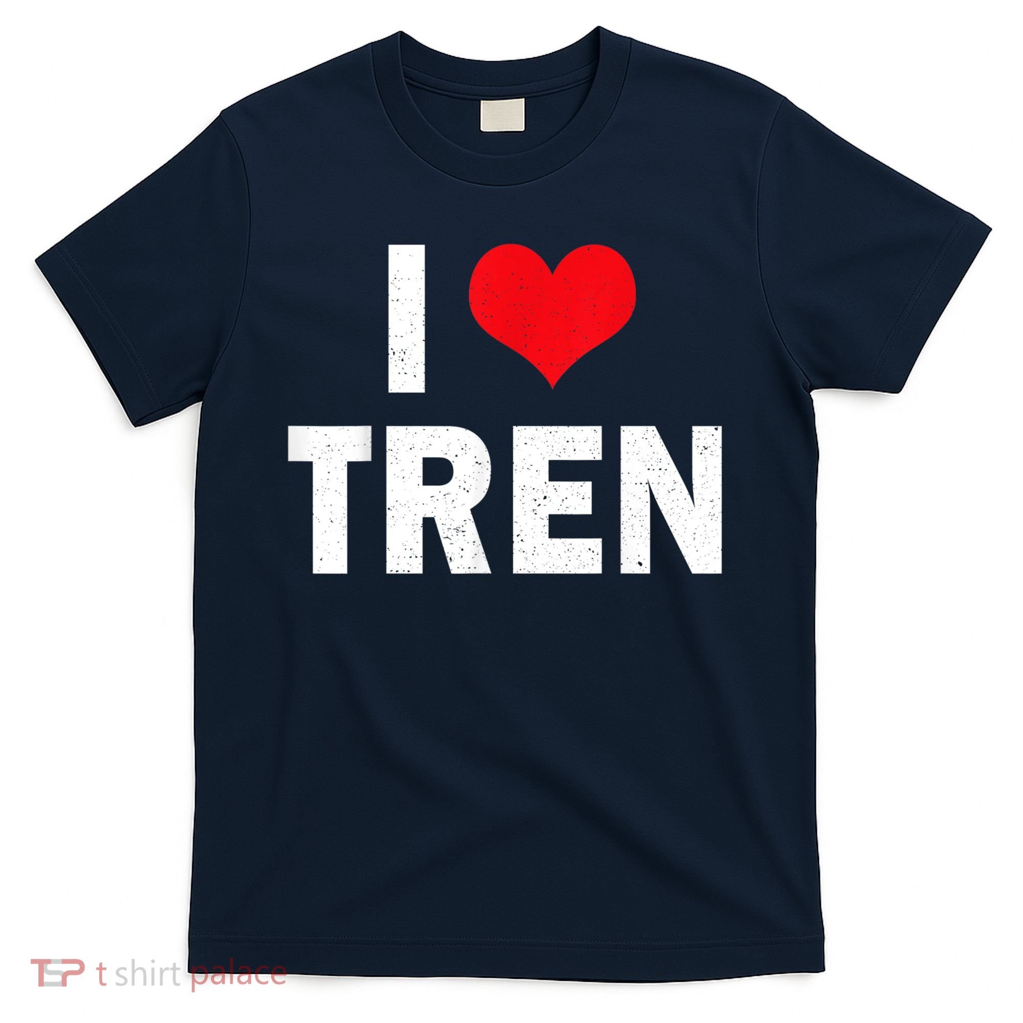 I Love Tren Bodybuilder I Heart Tren Funny T-Shirt