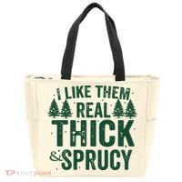 I Like Them Real Thick And Sprucy Funny Christmas Tote Bag thumb 0