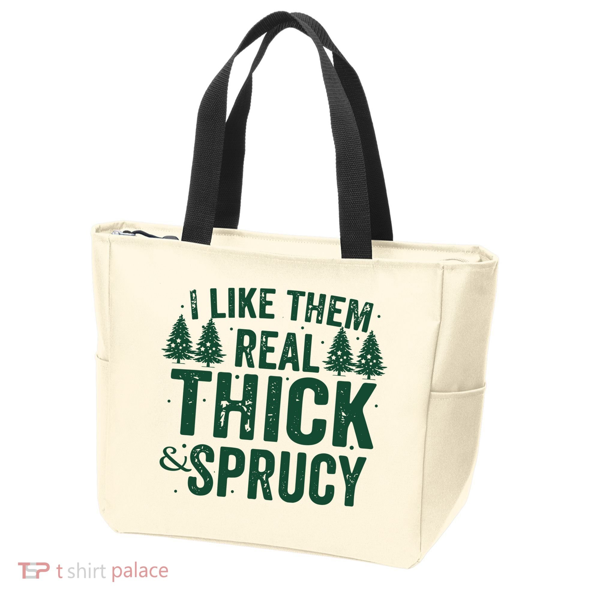I Like Them Real Thick And Sprucy Funny Christmas Tote Bag