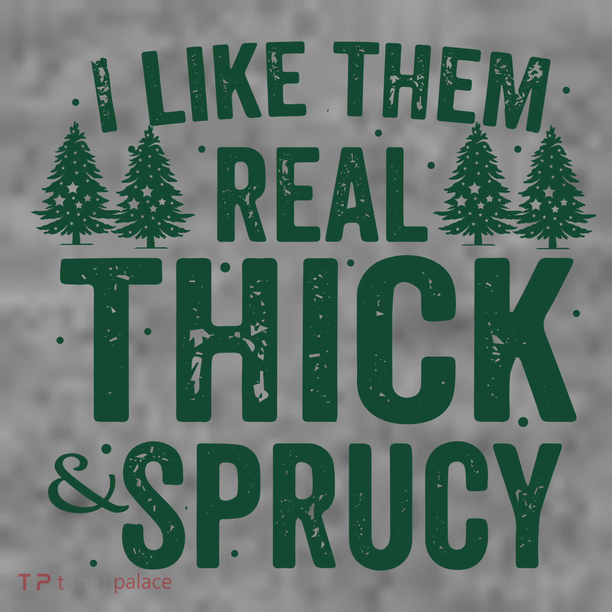 I Like Them Real Thick And Sprucy Funny Christmas Toddler Hoodie