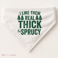 I Like Them Real Thick And Sprucy Funny Christmas USA-Made Doggie Bandana thumb 0