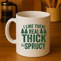 I Like Them Real Thick And Sprucy Funny Christmas Coffee Mug thumb 4
