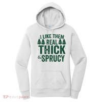I Like Them Real Thick And Sprucy Funny Christmas Women's Hoodie thumb 0