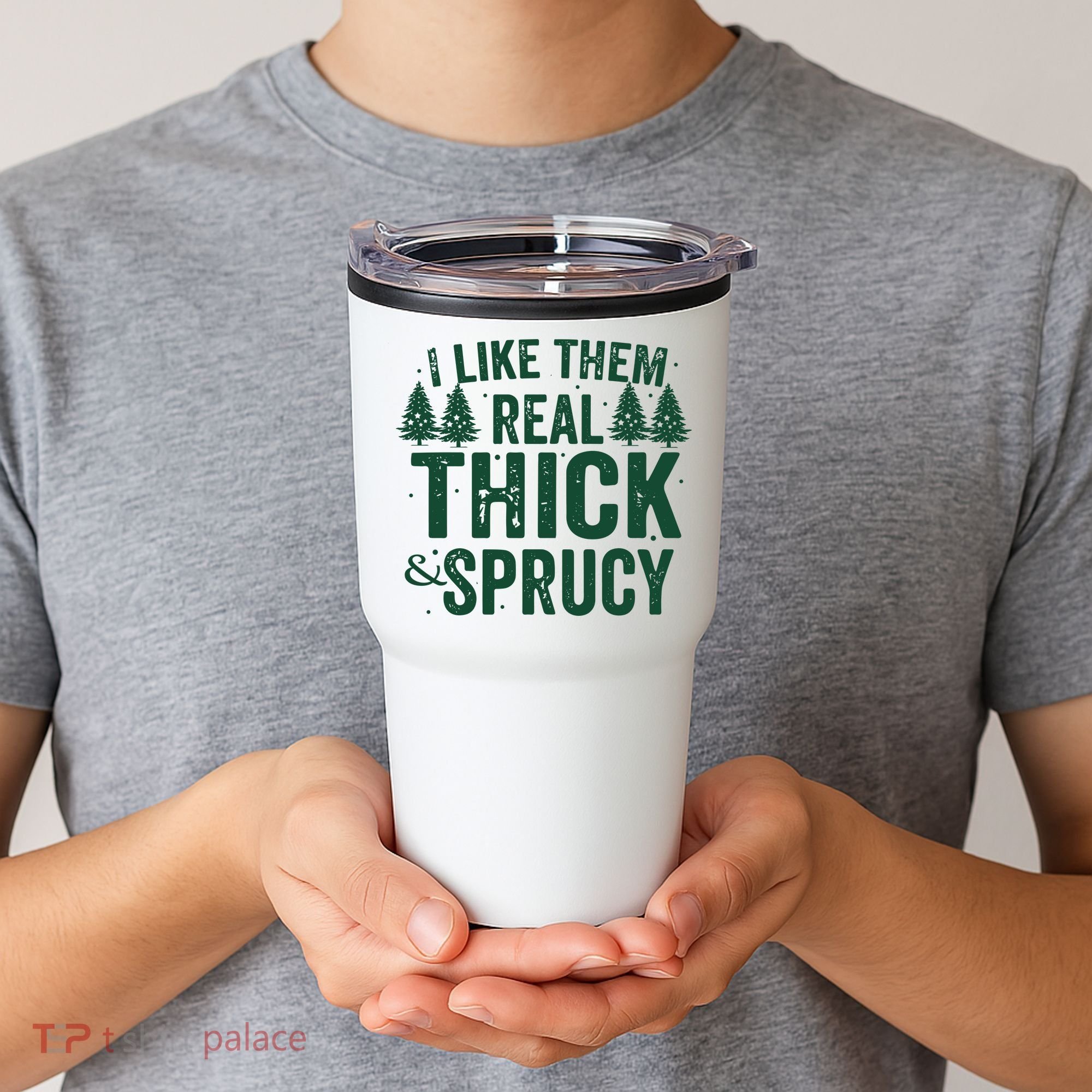 I Like Them Real Thick And Sprucy Funny Christmas Tumbler