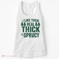 I Like Them Real Thick And Sprucy Funny Christmas Women's Tank Top thumb 0