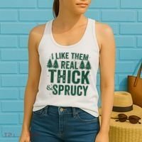 I Like Them Real Thick And Sprucy Funny Christmas Women's Tank Top thumb 2