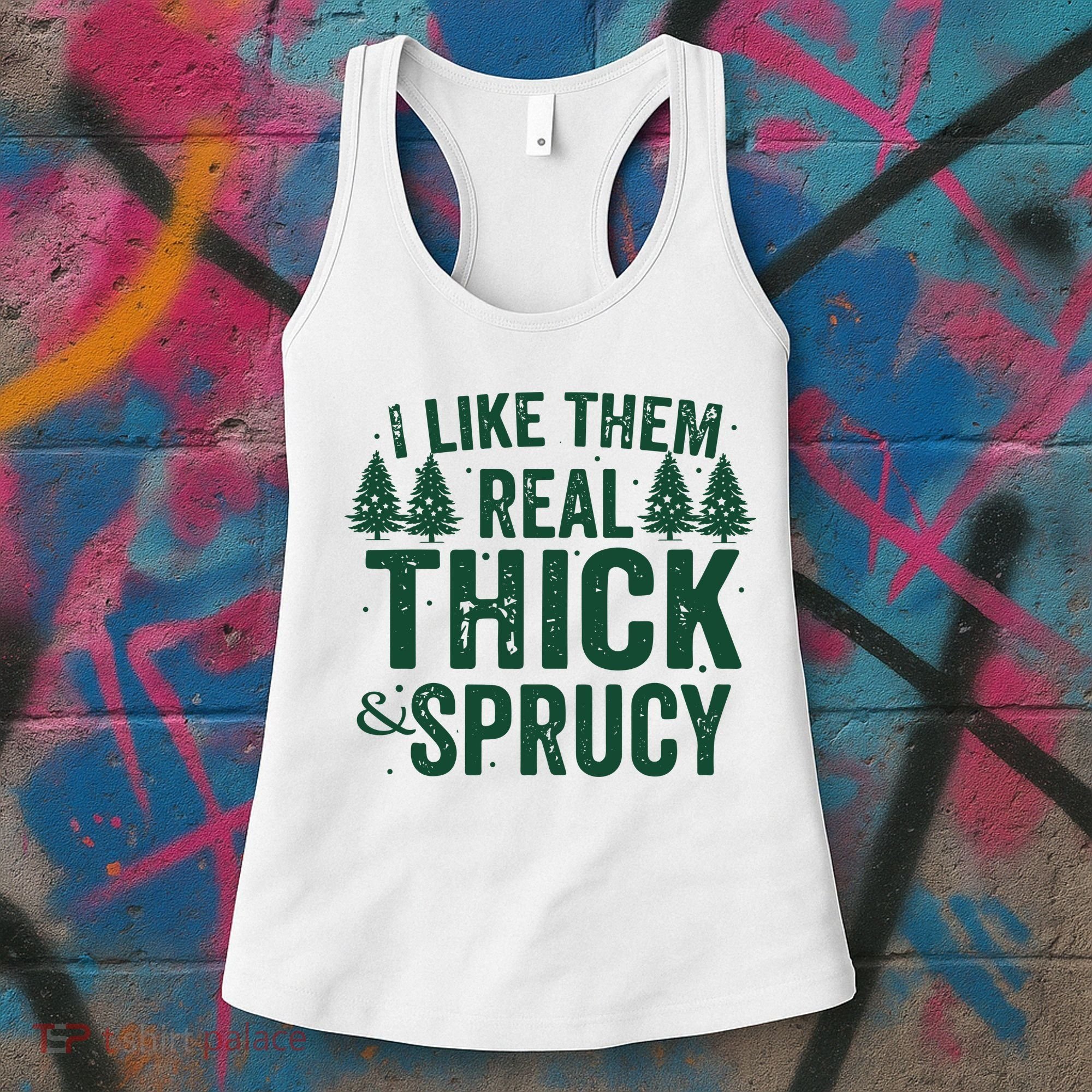 I Like Them Real Thick And Sprucy Funny Christmas Women's Tank Top