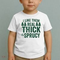 I Like Them Real Thick And Sprucy Funny Christmas Toddler T-Shirt thumb 2