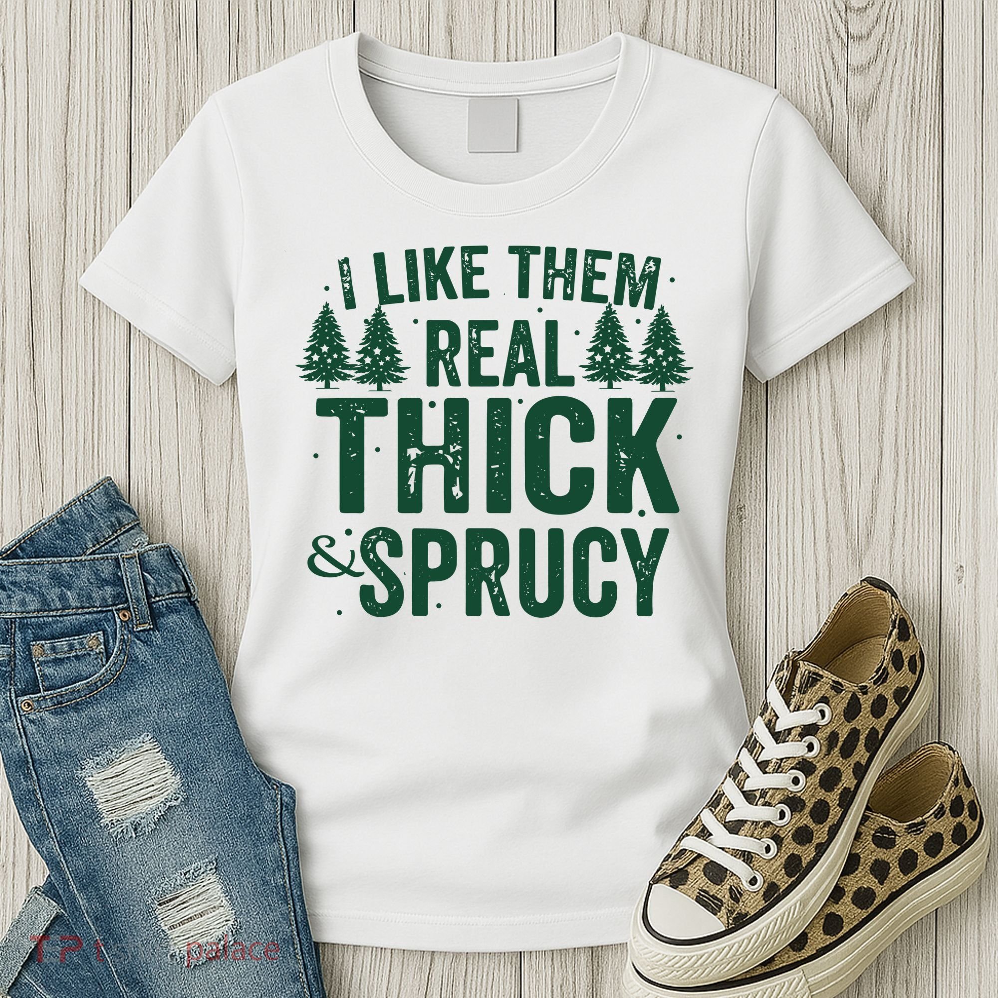 I Like Them Real Thick And Sprucy Funny Christmas Women's T-Shirt