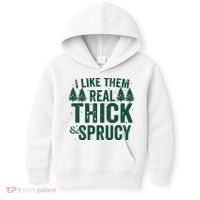 I Like Them Real Thick And Sprucy Funny Christmas Kids Hoodie thumb 0