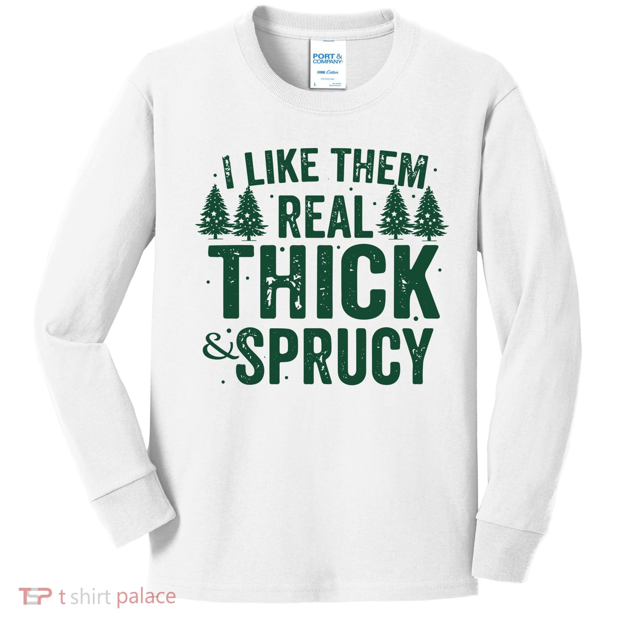 I Like Them Real Thick And Sprucy Funny Christmas Kids Long Sleeve Shirt