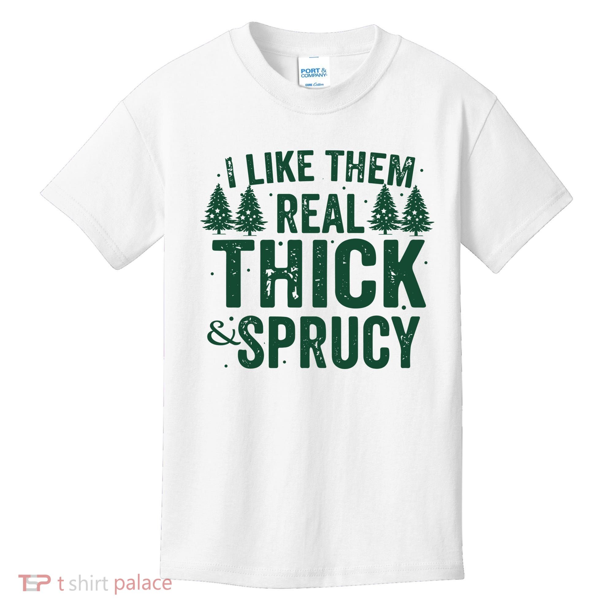 I Like Them Real Thick And Sprucy Funny Christmas Kids T-Shirt