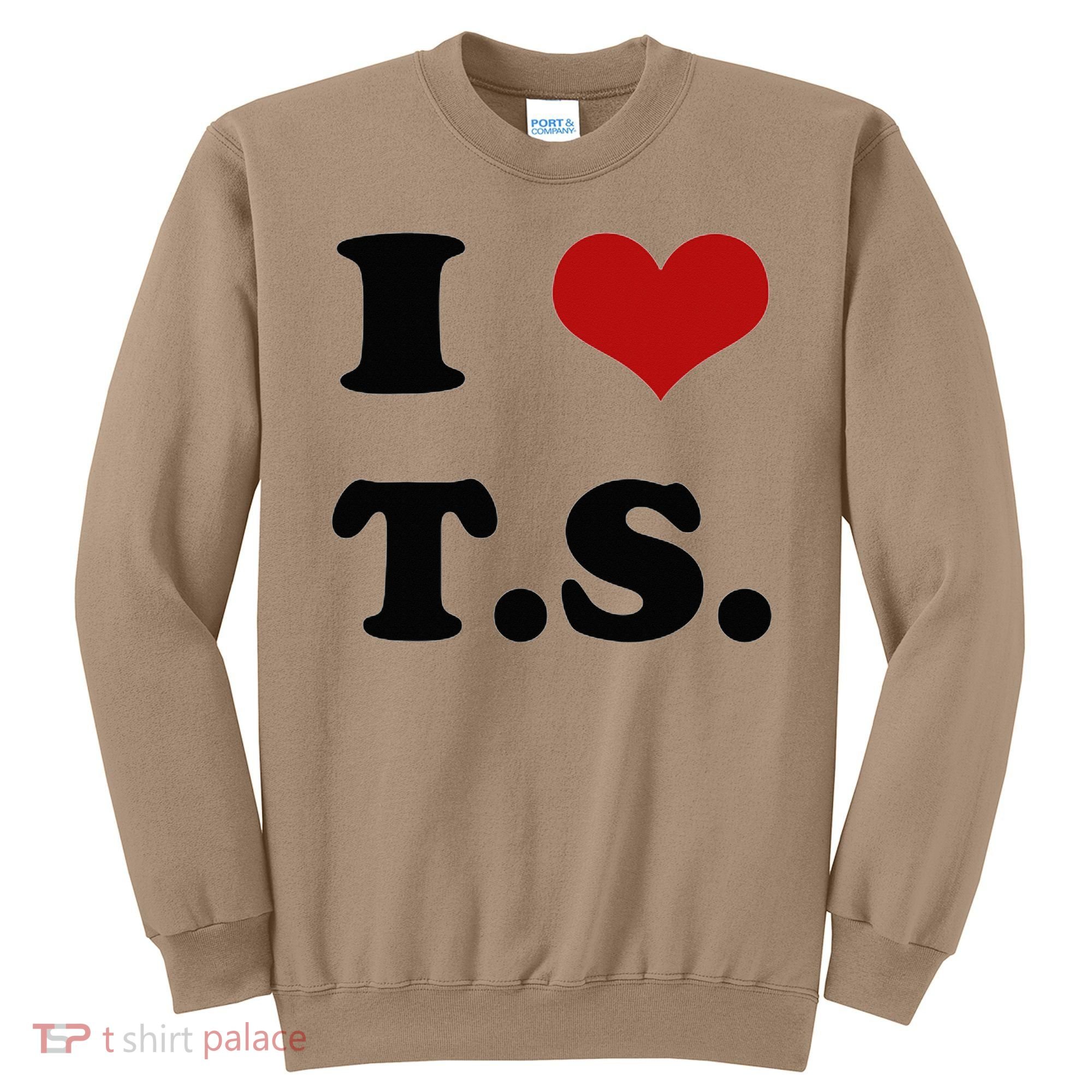 I Love TS Sweatshirt