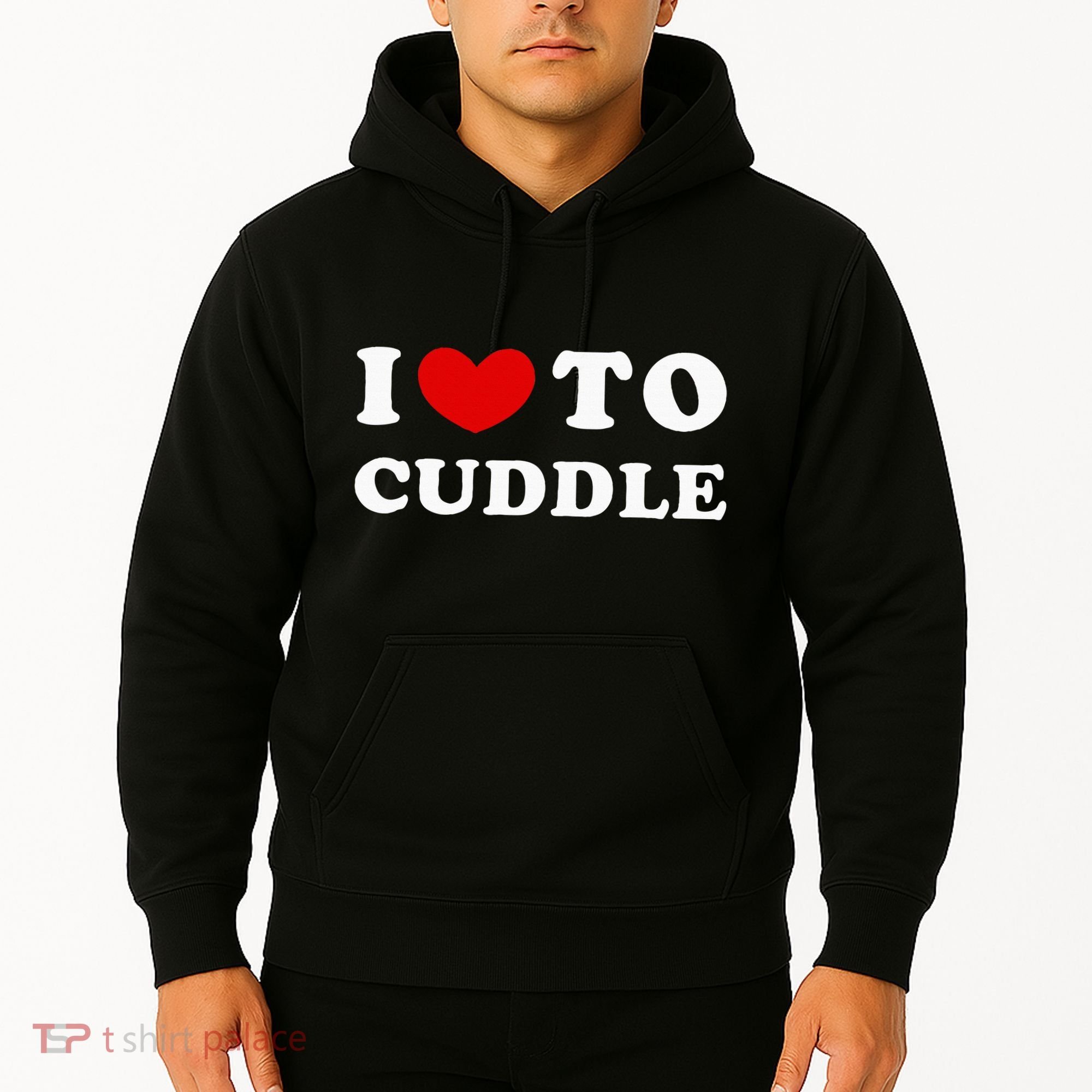 I Love To Cuddle Hoodie