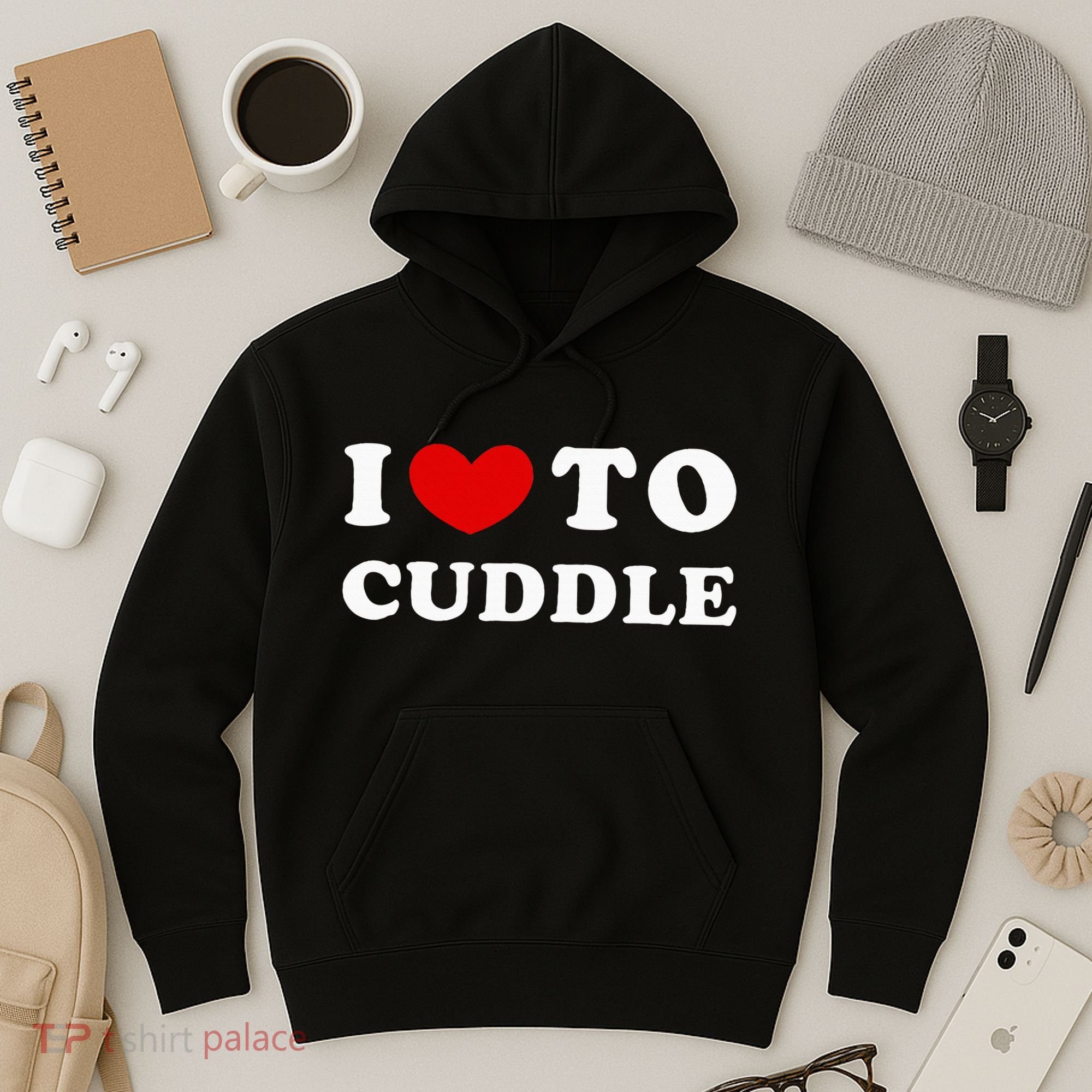I Love To Cuddle Hoodie