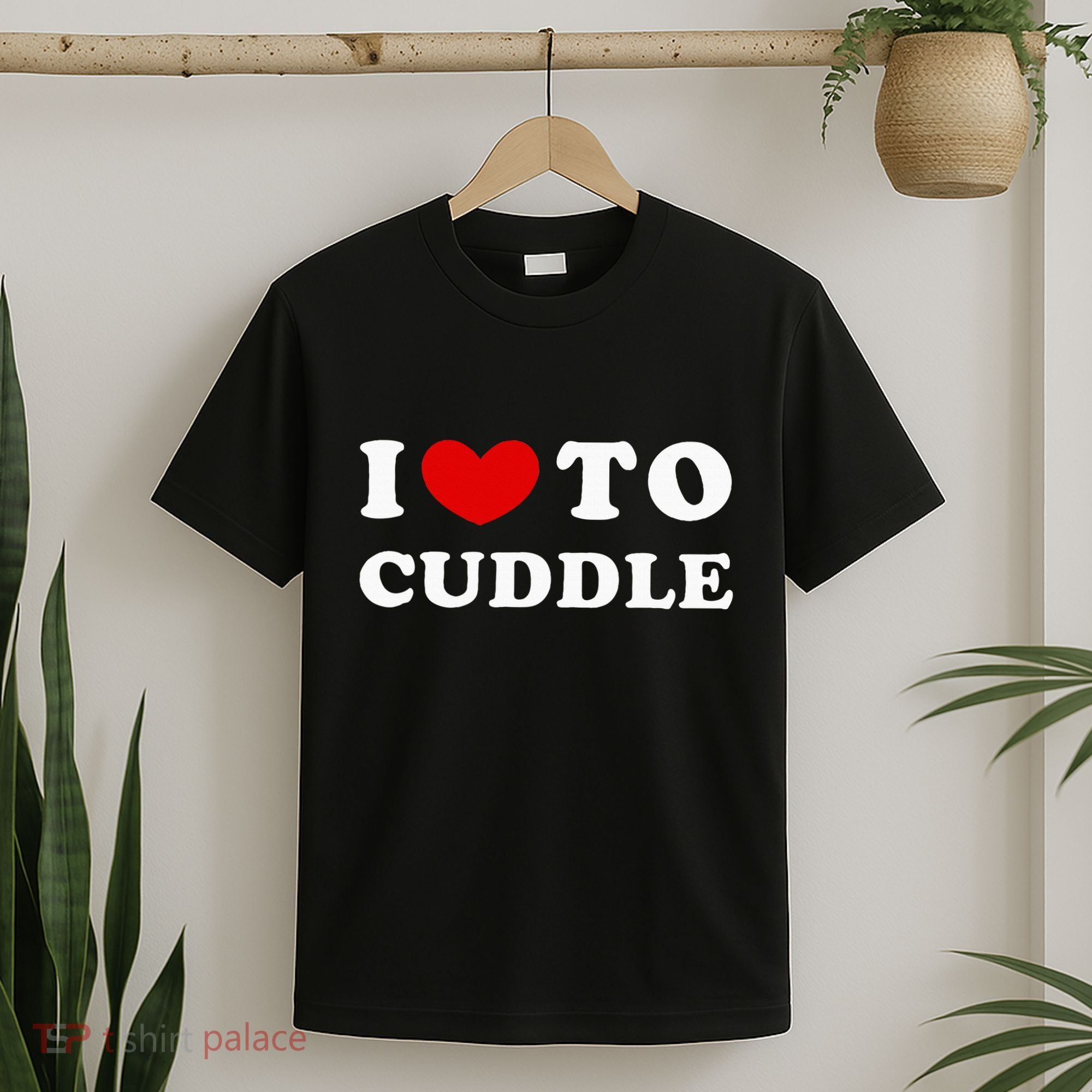 I Love To Cuddle T-Shirt