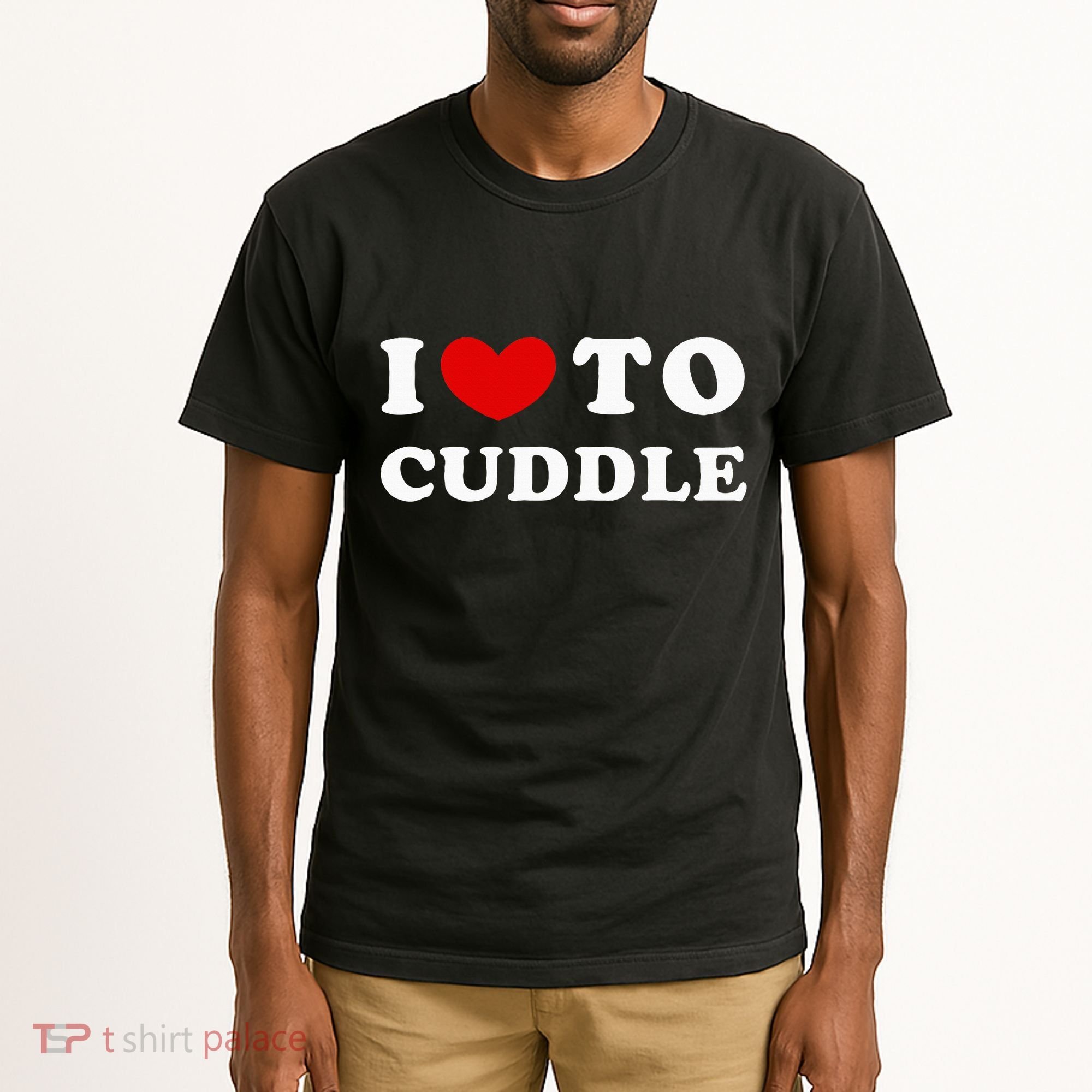 I Love To Cuddle Tall T-Shirt