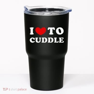 I Love To Cuddle Tumbler