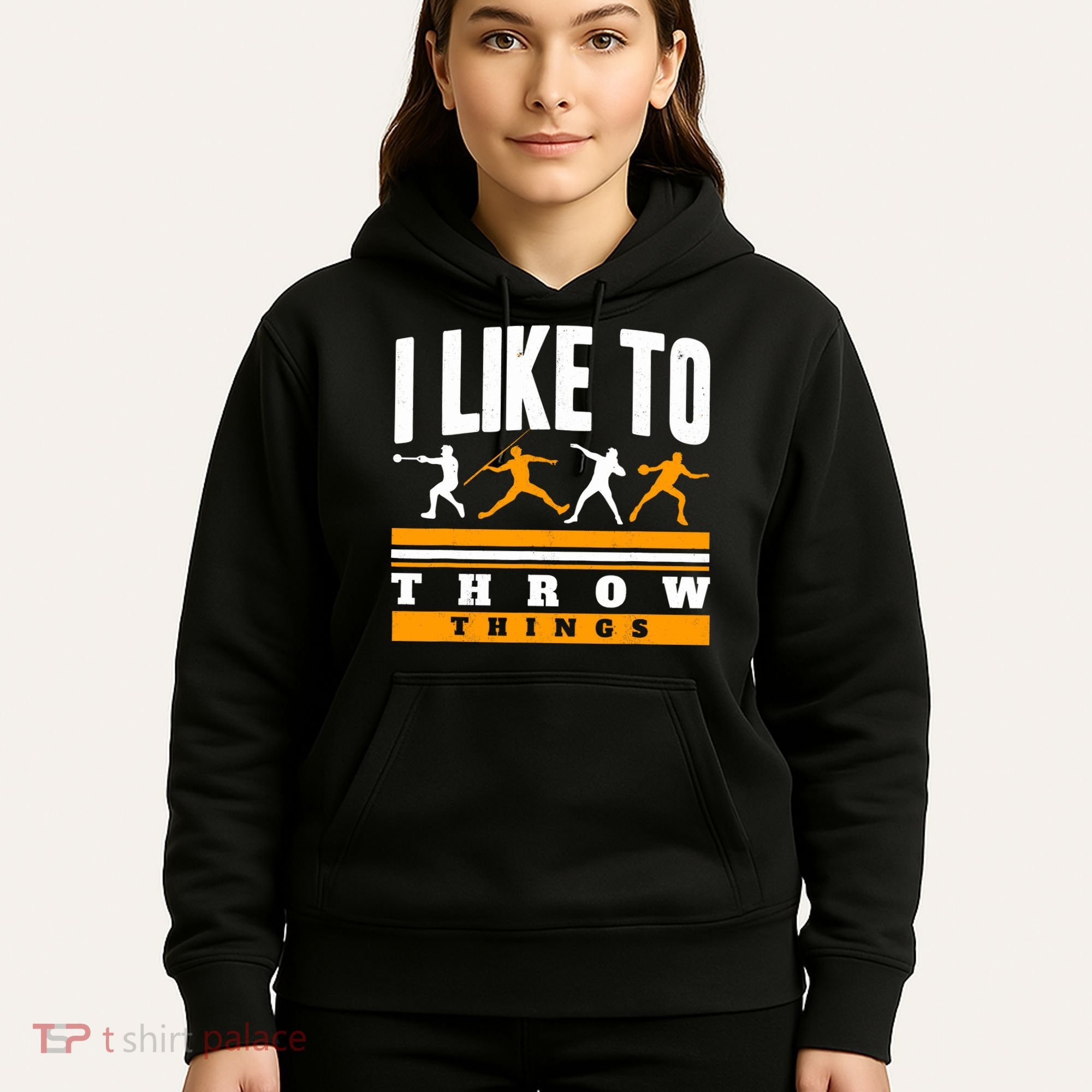I Like To Throw Things Track And Field Thrower Shot Put Hoodie