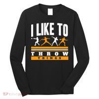 I Like To Throw Things Track And Field Thrower Shot Put Long Sleeve Shirt thumb 0