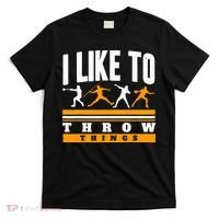 I Like To Throw Things Track And Field Thrower Shot Put T-Shirt thumb 0