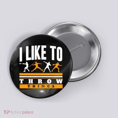 I Like To Throw Things Track And Field Thrower Shot Put Button