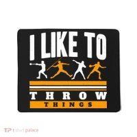 I Like To Throw Things Track And Field Thrower Shot Put Mousepad thumb 0