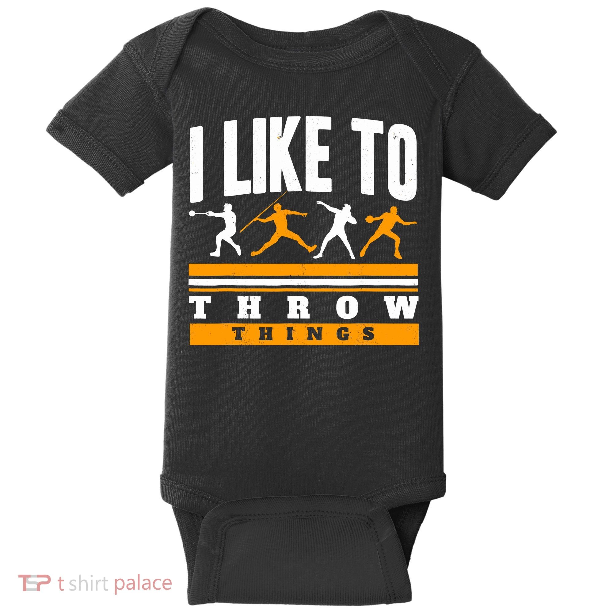 I Like To Throw Things Track And Field Thrower Shot Put Baby Bodysuit