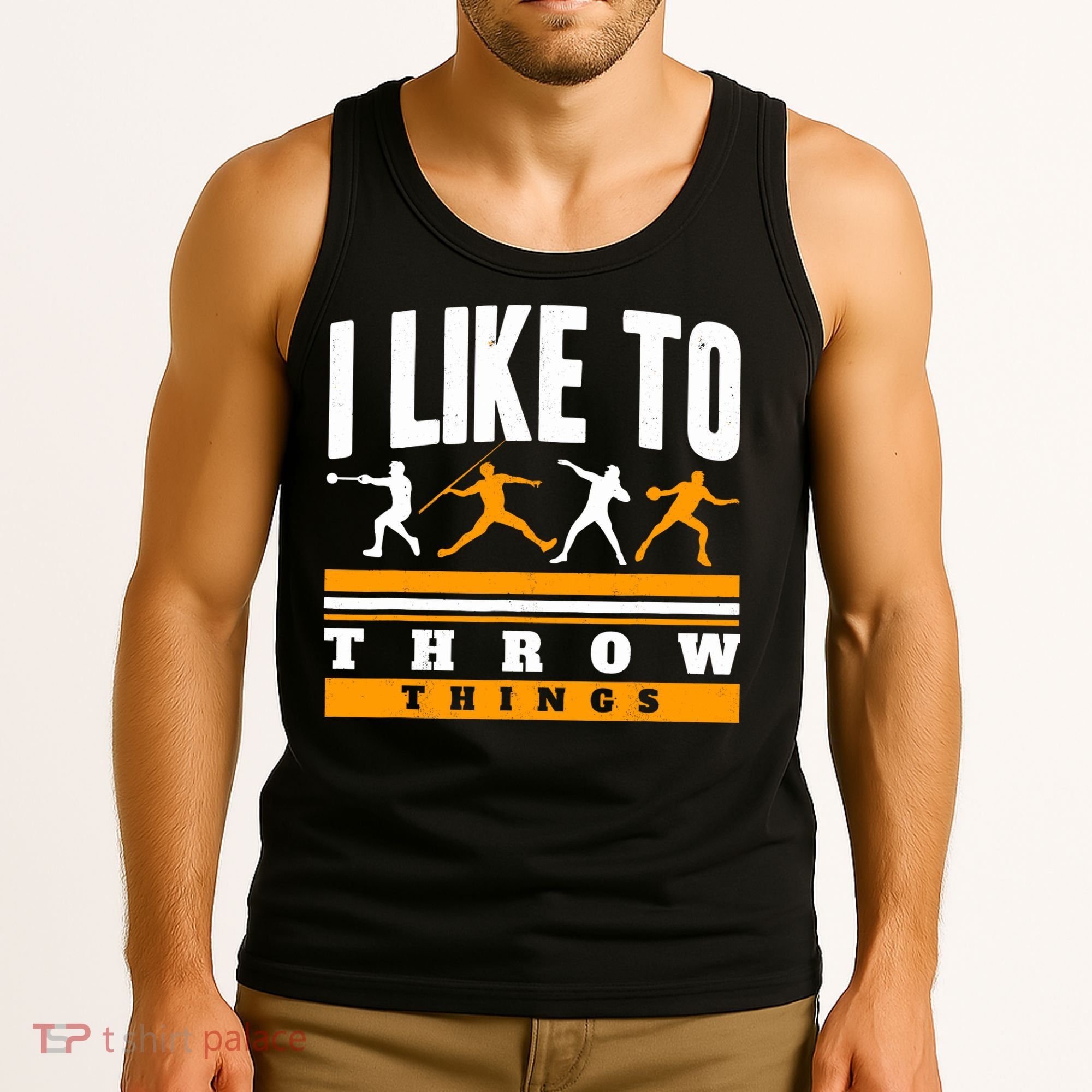 I Like To Throw Things Track And Field Thrower Shot Put Tank Top