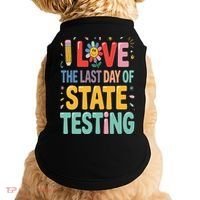 I Love The Last Day Of State Testing Test Day Teacher Doggie Tank thumb 0