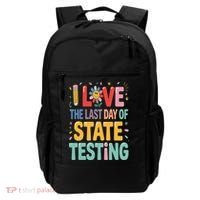 I Love The Last Day Of State Testing Test Day Teacher Backpack thumb 0