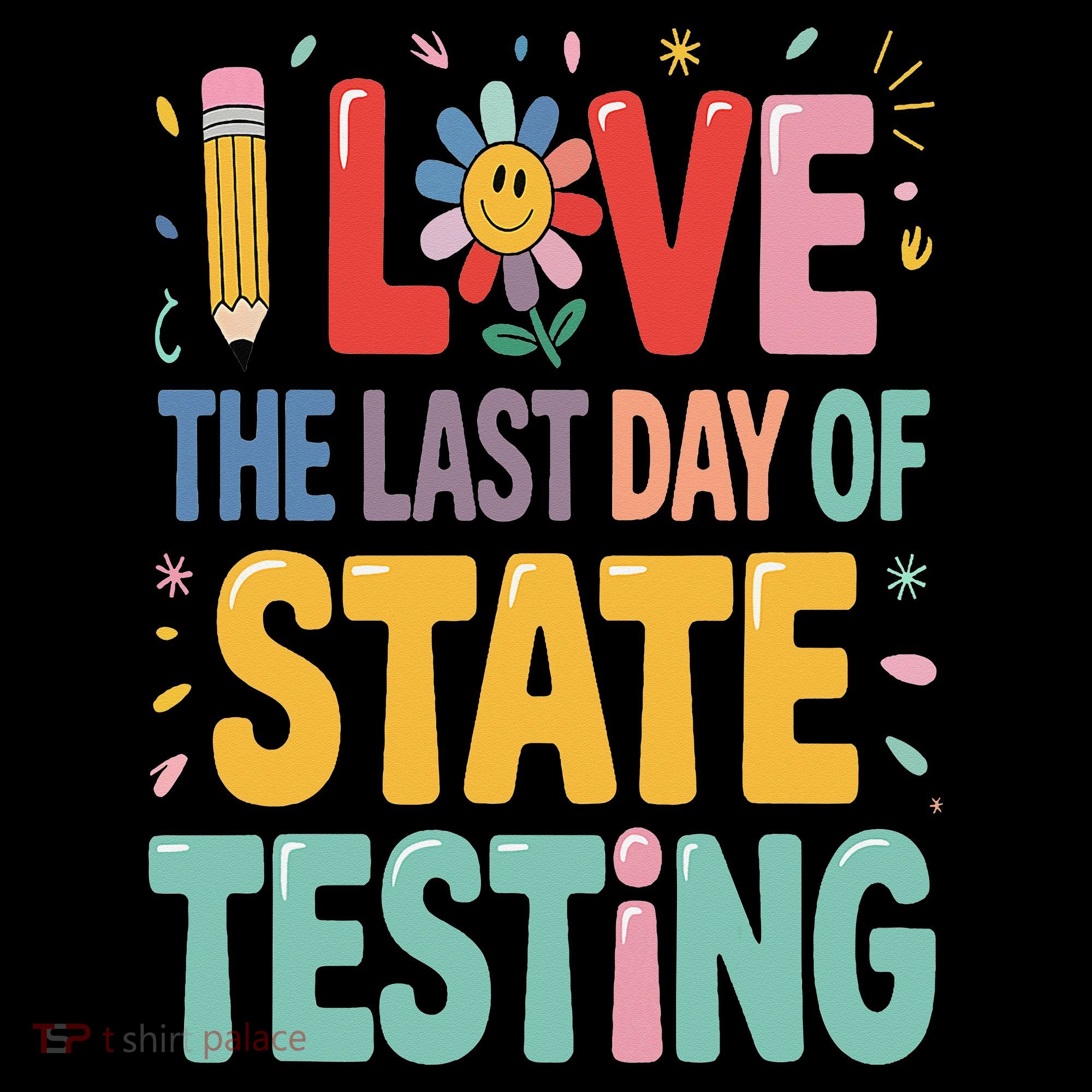 I Love The Last Day Of State Testing Test Day Teacher Coffee Mug