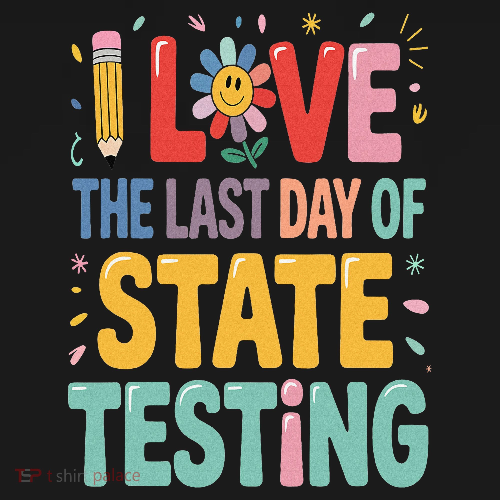 I Love The Last Day Of State Testing Test Day Teacher Women's Hoodie
