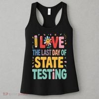I Love The Last Day Of State Testing Test Day Teacher Women's Tank Top thumb 3
