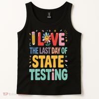 I Love The Last Day Of State Testing Test Day Teacher Tank Top thumb 2