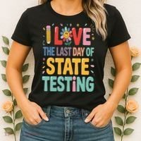 I Love The Last Day Of State Testing Test Day Teacher Women's T-Shirt thumb 2