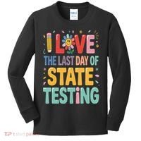 I Love The Last Day Of State Testing Test Day Teacher Kids Long Sleeve Shirt thumb 0